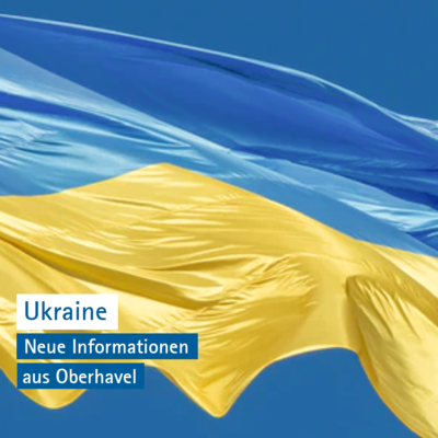 Ukraine: Neue Informationen aus Oberhavel